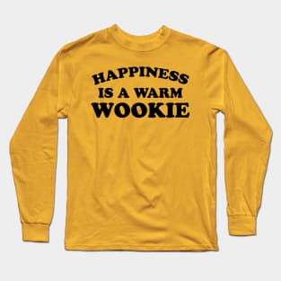 Happiness is a Warm Wookie Long Sleeve T-Shirt